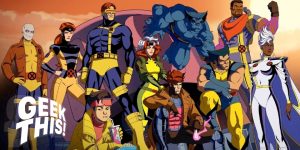 The main cast of Marvel's X-Men '97 animated series, featuring iconic characters like Cyclops, Wolverine, Storm, Rogue, Beast, and Gambit in a group pose, with the 'Geek This!' logo in the corner.